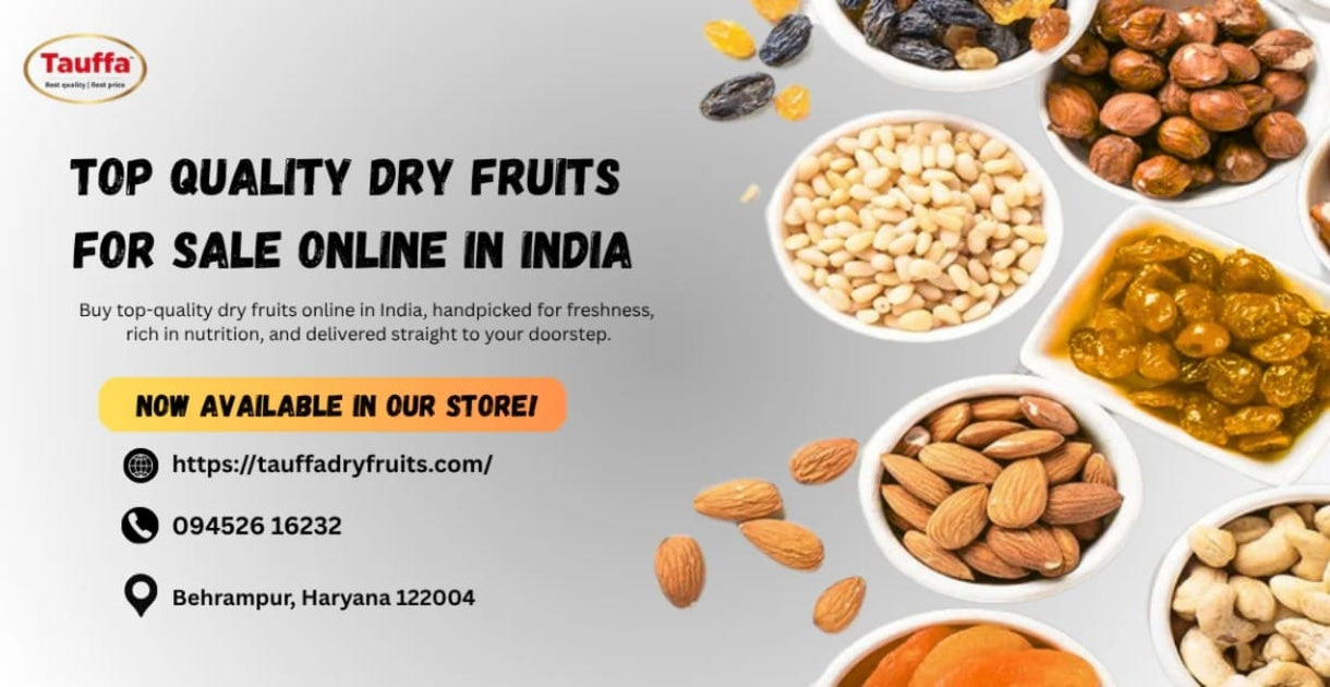 Top Quality Dry Fruits for Sale Online in India