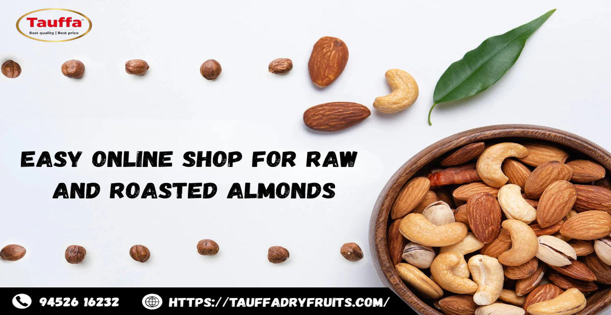 Easy Online Shop for Raw and Roasted Almonds