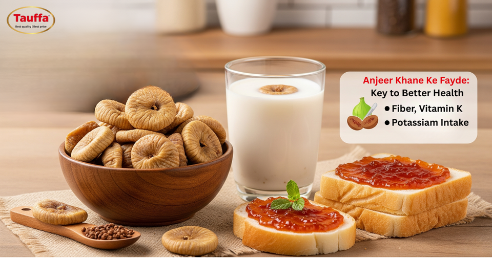 Anjeer Khane Ke Fayde: Key to Better Health