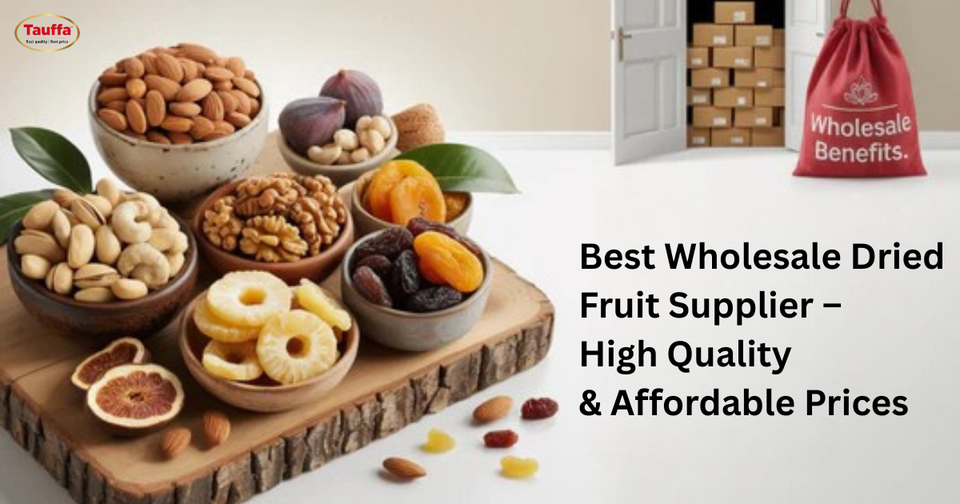 Best Wholesale Dried Fruit Supplier – High Quality & Affordable Prices