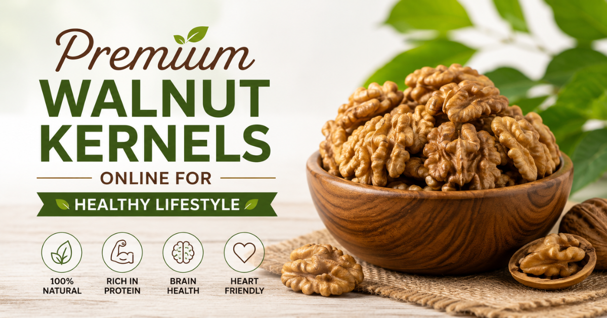Premium Walnut Kernels Online for Healthy Lifestyle