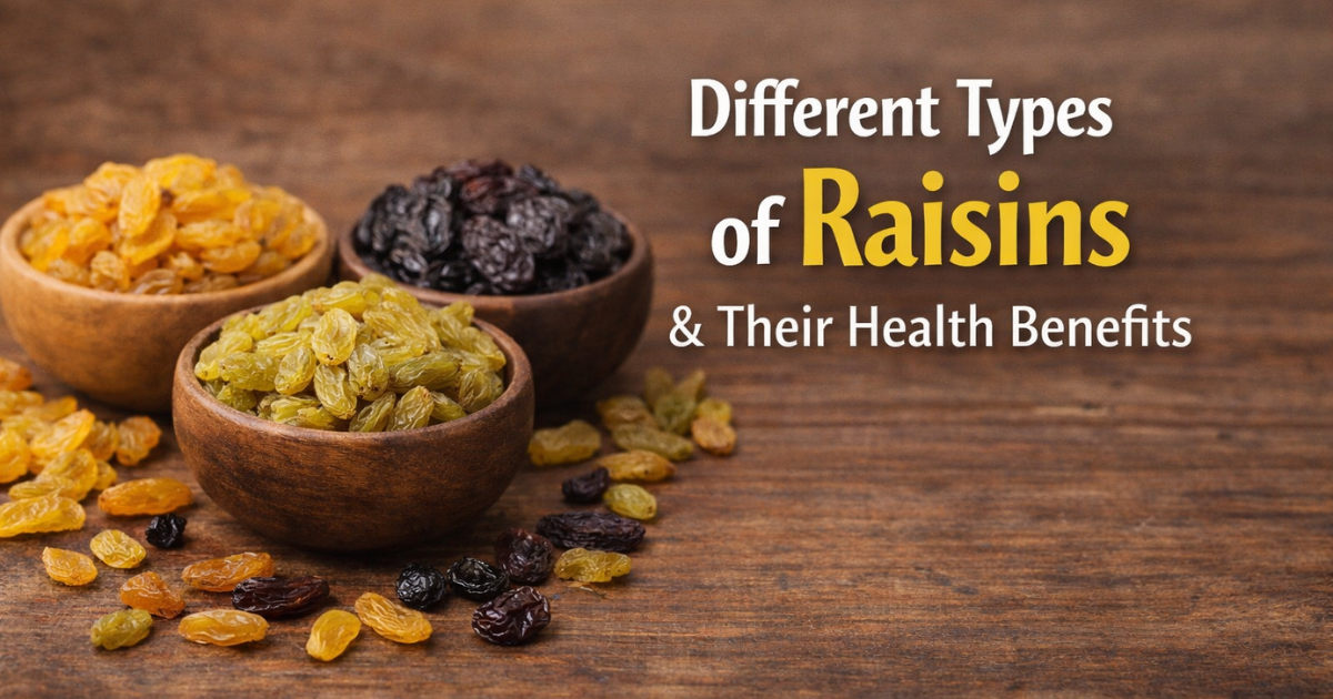 Different Types of Raisins and Their Health Benefits